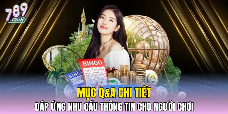 Mục Q&A chi tiết đáp ứng nhu cầu thông tin cho người chơi Mục Q&A chi tiết đáp ứng nhu cầu thông tin cho người chơi
