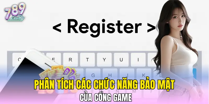 Phân tích các chức năng bảo mật của cổng game Phân tích các chức năng bảo mật của cổng game